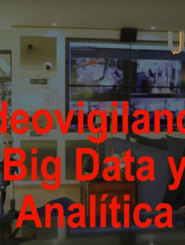 Videovigilancia, Big Data y Analítica