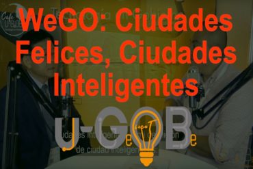 WeGO Ciudades Felices, Ciudades Inteligentes