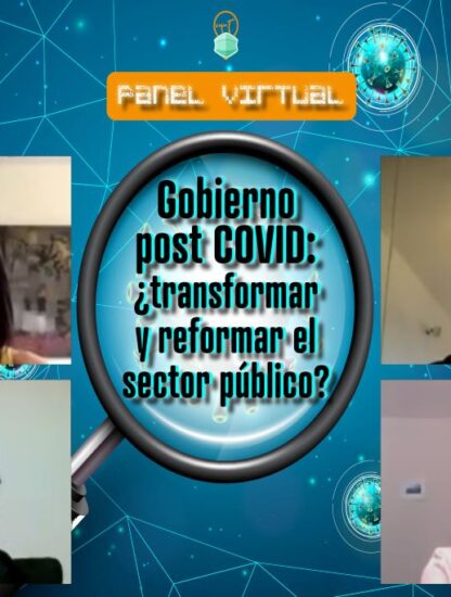 Gobierno Post COVID: ¿transformar y reformar el sector público?