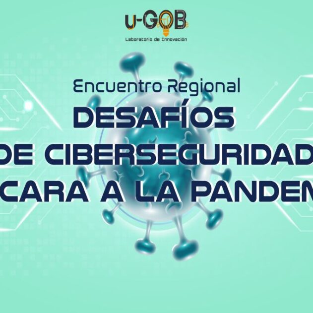 Encuentro Regional: Desafíos de ciberseguridad en la nueva normalidad